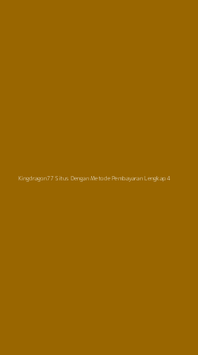 Tampilan Antarmuka Aplikasi Kingdragon77 Situs Dengan Metode Pembayaran Lengkap - 4