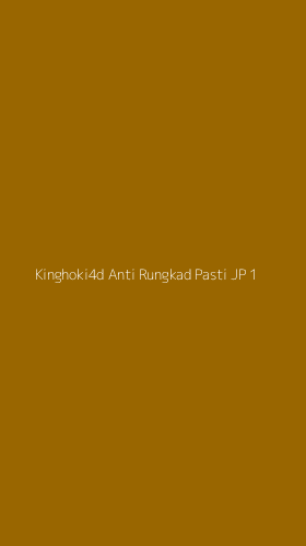 Tampilan Antarmuka Aplikasi Kinghoki4d Anti Rungkad Pasti Jp - 1
