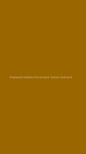 Tampilan Antarmuka Aplikasi Kinghoki4d Aplikasi Portal Game Terbaik Android - 4