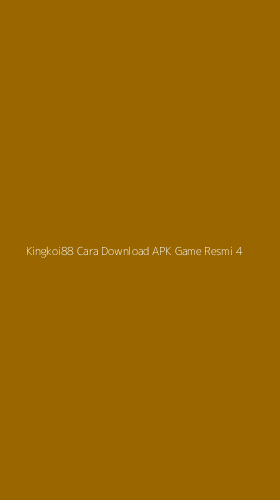 Tampilan Antarmuka Aplikasi Kingkoi88 Cara Download Apk Game Resmi - 4