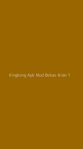 Tampilan Antarmuka Aplikasi Kingkong Apk Mod Bebas Iklan - 1