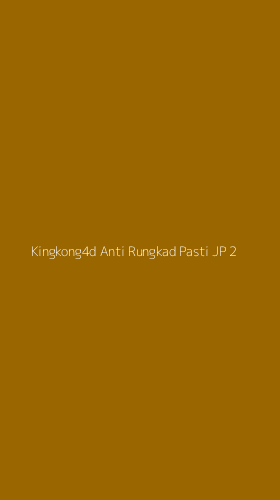 Tampilan Antarmuka Aplikasi Kingkong4d Anti Rungkad Pasti Jp - 2