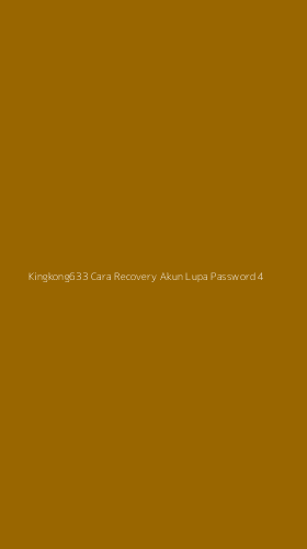 Tampilan Antarmuka Aplikasi Kingkong633 Cara Recovery Akun Lupa Password - 4