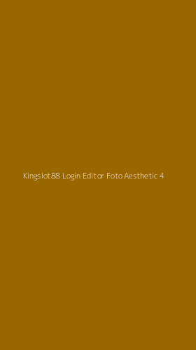 Tampilan Antarmuka Aplikasi Kingslot88 Login Editor Foto Aesthetic - 4