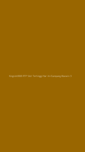 Tampilan Antarmuka Aplikasi Kingslot888 Rtp Slot Tertinggi Hari Ini Gampang Maxwin - 3