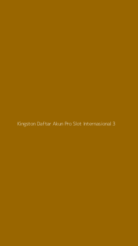 Tampilan Antarmuka Aplikasi Kingston Daftar Akun Pro Slot Internasional - 3