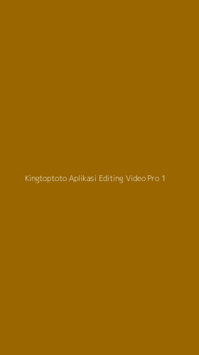 Tampilan Antarmuka Aplikasi Kingtoptoto Aplikasi Editing Video Pro - 1