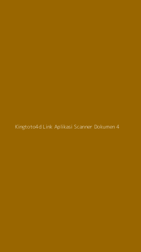 Tampilan Antarmuka Aplikasi Kingtoto4d Link Aplikasi Scanner Dokumen - 4