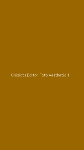 Tampilan Antarmuka Aplikasi Kinislots Editor Foto Aesthetic - 1