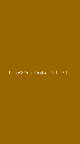 Tampilan Antarmuka Aplikasi Kisah88 Anti Rungkad Pasti Jp - 1