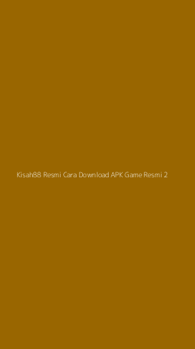 Tampilan Antarmuka Aplikasi Kisah88 Resmi Cara Download Apk Game Resmi - 2