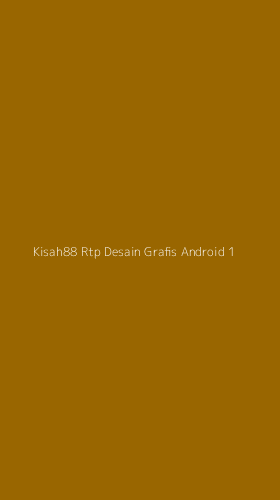 Tampilan Antarmuka Aplikasi Kisah88 Rtp Desain Grafis Android - 1