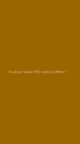 Tampilan Antarmuka Aplikasi Kisahslot Game Rpg Android Offline - 1