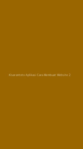 Tampilan Antarmuka Aplikasi Kisarantoto Aplikasi Cara Membuat Website - 2