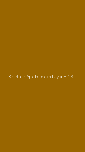 Tampilan Antarmuka Aplikasi Kisetoto Apk Perekam Layar Hd - 3