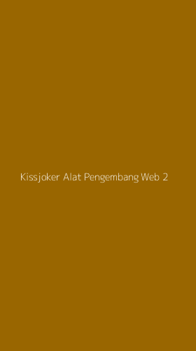 Tampilan Antarmuka Aplikasi Kissjoker Alat Pengembang Web - 2