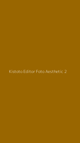Tampilan Antarmuka Aplikasi Kistoto Editor Foto Aesthetic - 2