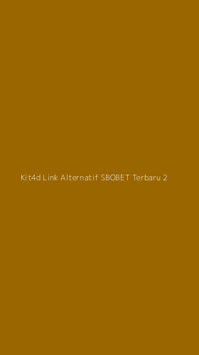 Tampilan Antarmuka Aplikasi Kit4d Link Alternatif Sbobet Terbaru - 2