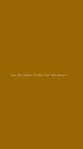 Tampilan Antarmuka Aplikasi Kita Slot Aplikasi Prediksi Skor Bola Akurat - 1