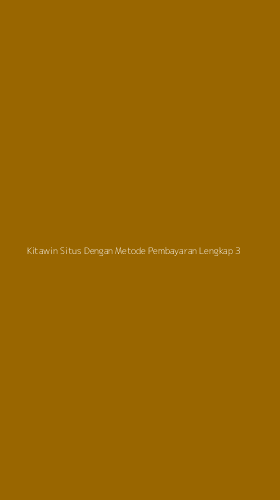 Tampilan Antarmuka Aplikasi Kitawin Situs Dengan Metode Pembayaran Lengkap - 3
