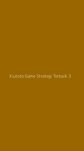 Tampilan Antarmuka Aplikasi Kiutoto Game Strategi Terbaik - 3