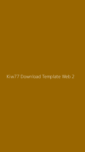Tampilan Antarmuka Aplikasi Kiw77 Download Template Web - 2