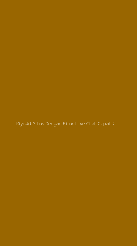 Tampilan Antarmuka Aplikasi Kiyo4d Situs Dengan Fitur Live Chat Cepat - 2