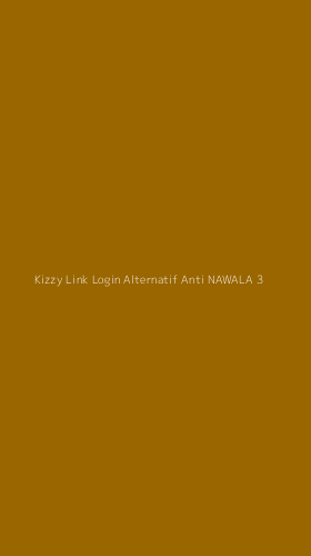 Tampilan Antarmuka Aplikasi Kizzy Link Login Alternatif Anti Nawala - 3