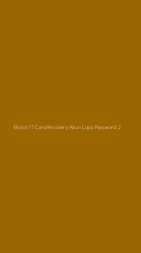Tampilan Antarmuka Aplikasi Kkslot77 Cara Recovery Akun Lupa Password - 2
