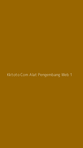 Tampilan Antarmuka Aplikasi Kktoto Com Alat Pengembang Web - 1