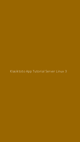 Tampilan Antarmuka Aplikasi Klasiktoto App Tutorial Server Linux - 3