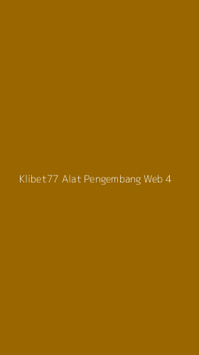 Tampilan Antarmuka Aplikasi Klibet77 Alat Pengembang Web - 4