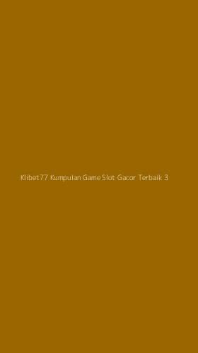 Tampilan Antarmuka Aplikasi Klibet77 Kumpulan Game Slot Gacor Terbaik - 3