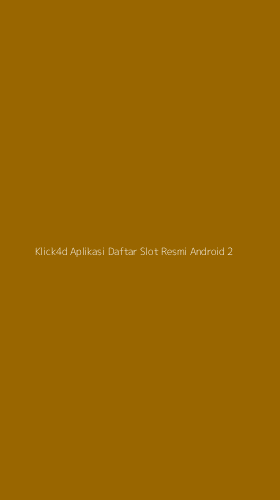 Tampilan Antarmuka Aplikasi Klick4d Aplikasi Daftar Slot Resmi Android - 2