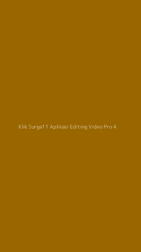 Tampilan Antarmuka Aplikasi Klik Surga11 Aplikasi Editing Video Pro - 4