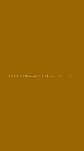 Tampilan Antarmuka Aplikasi Klik128 Apk Kumpulan Link Alternatif Terbaru - 2