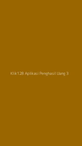 Tampilan Antarmuka Aplikasi Klik128 Aplikasi Penghasil Uang - 3