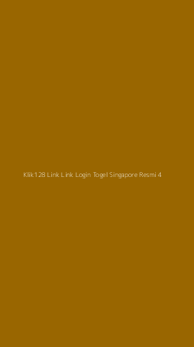 Tampilan Antarmuka Aplikasi Klik128 Link Link Login Togel Singapore Resmi - 4