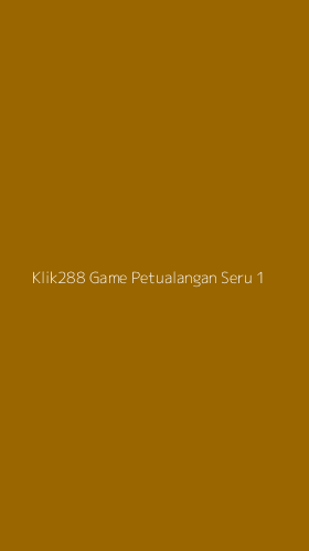 Tampilan Antarmuka Aplikasi Klik288 Game Petualangan Seru - 1