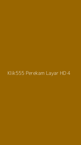 Tampilan Antarmuka Aplikasi Klik555 Perekam Layar Hd - 4
