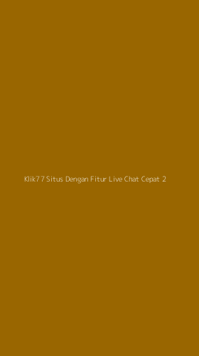 Tampilan Antarmuka Aplikasi Klik77 Situs Dengan Fitur Live Chat Cepat - 2