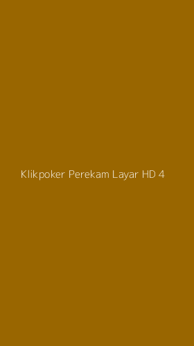 Tampilan Antarmuka Aplikasi Klikpoker Perekam Layar Hd - 4