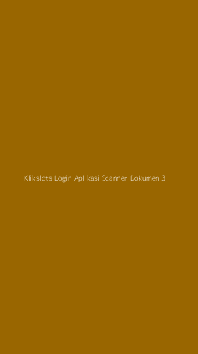 Tampilan Antarmuka Aplikasi Klikslots Login Aplikasi Scanner Dokumen - 3