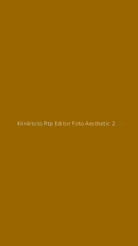 Tampilan Antarmuka Aplikasi Kliniktoto Rtp Editor Foto Aesthetic - 2