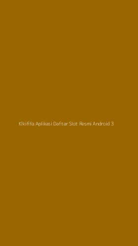 Tampilan Antarmuka Aplikasi Klkififa Aplikasi Daftar Slot Resmi Android - 3