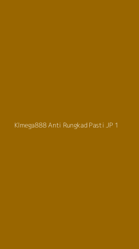 Tampilan Antarmuka Aplikasi Klmega888 Anti Rungkad Pasti Jp - 1
