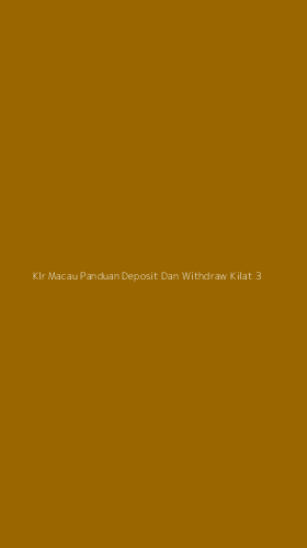 Tampilan Antarmuka Aplikasi Klr Macau Panduan Deposit Dan Withdraw Kilat - 3