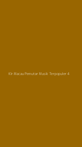 Tampilan Antarmuka Aplikasi Klr Macau Pemutar Musik Terpopuler - 4