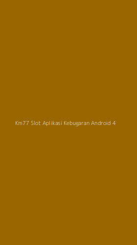 Tampilan Antarmuka Aplikasi Km77 Slot Aplikasi Kebugaran Android - 4