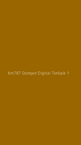 Tampilan Antarmuka Aplikasi Km787 Dompet Digital Terbaik - 1